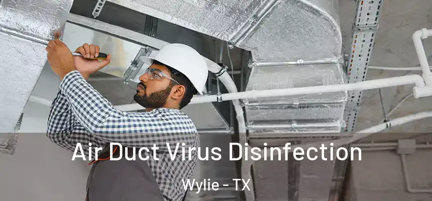  Air Duct Virus Disinfection Wylie - TX