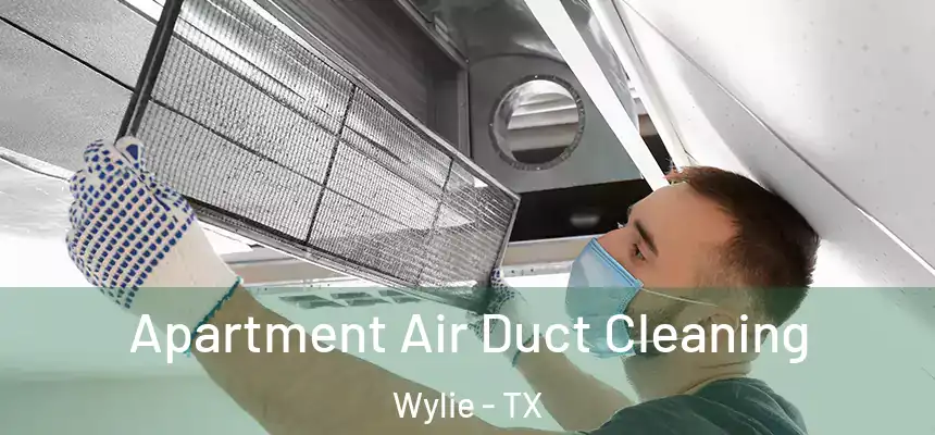 Apartment Air Duct Cleaning Wylie - TX