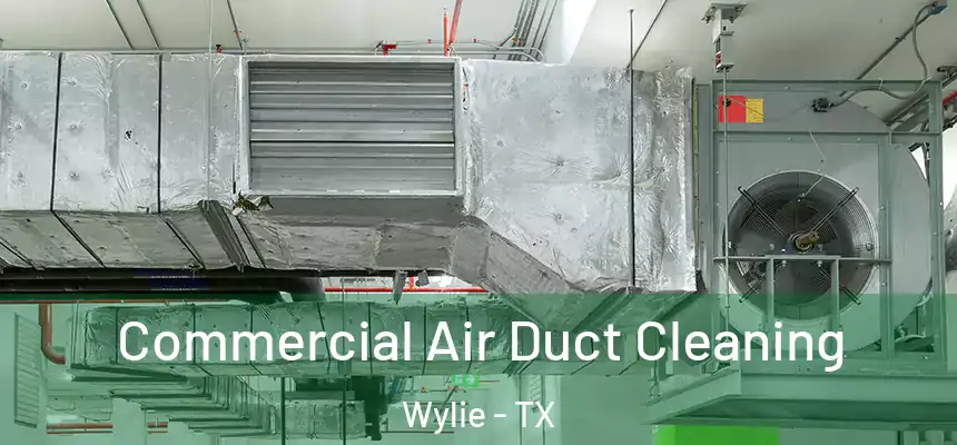  Commercial Air Duct Cleaning Wylie - TX