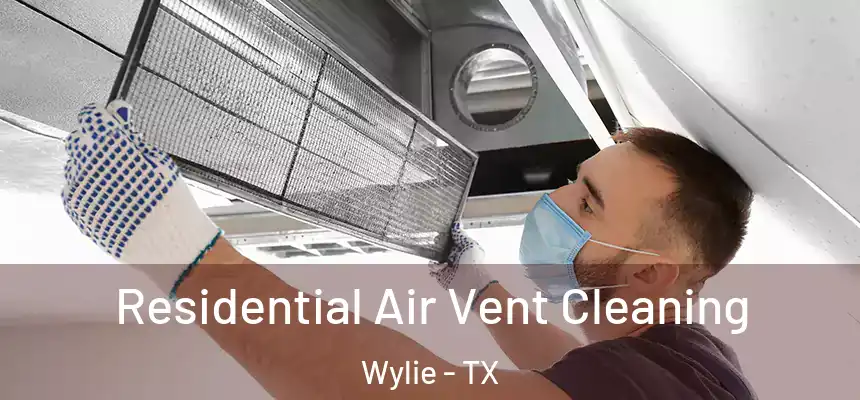  Residential Air Vent Cleaning Wylie - TX